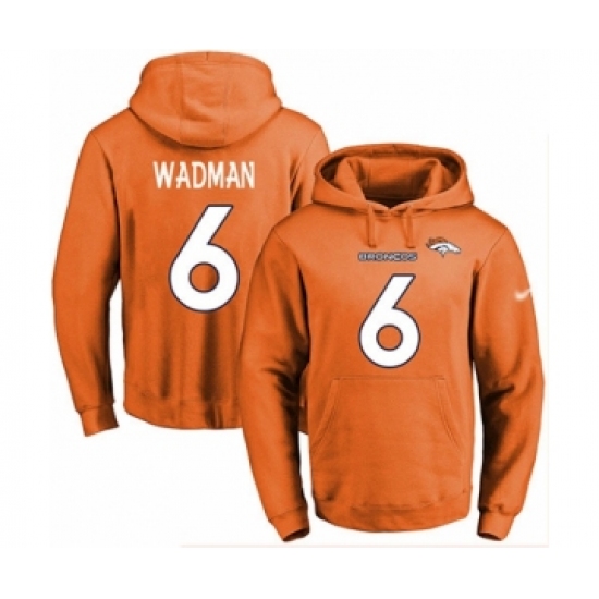 Football Men's Denver Broncos #6 Colby Wadman Orange Name & Number Pullover Hoodie - Ujersey