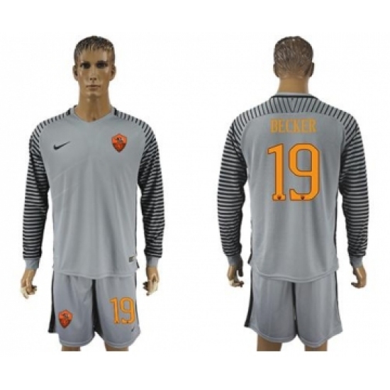 Roma #19 Becker Grey Goalkeeper Long Sleeves Soccer Club Jersey