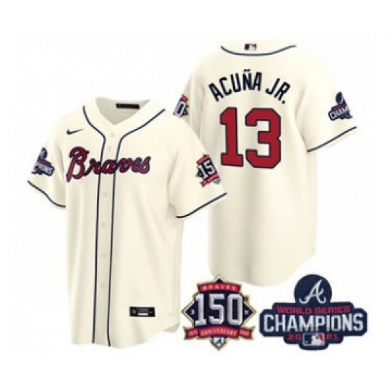 Men's Atlanta Braves #13 Ronald Acuna Jr. 2021 Cream World Series Champions With 150th Anniversary Patch Cool Base Stitched Jersey - Ujersey