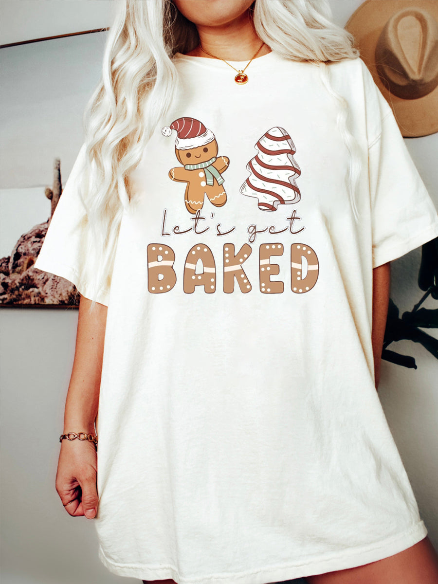 Lets Get Baked T-shirt