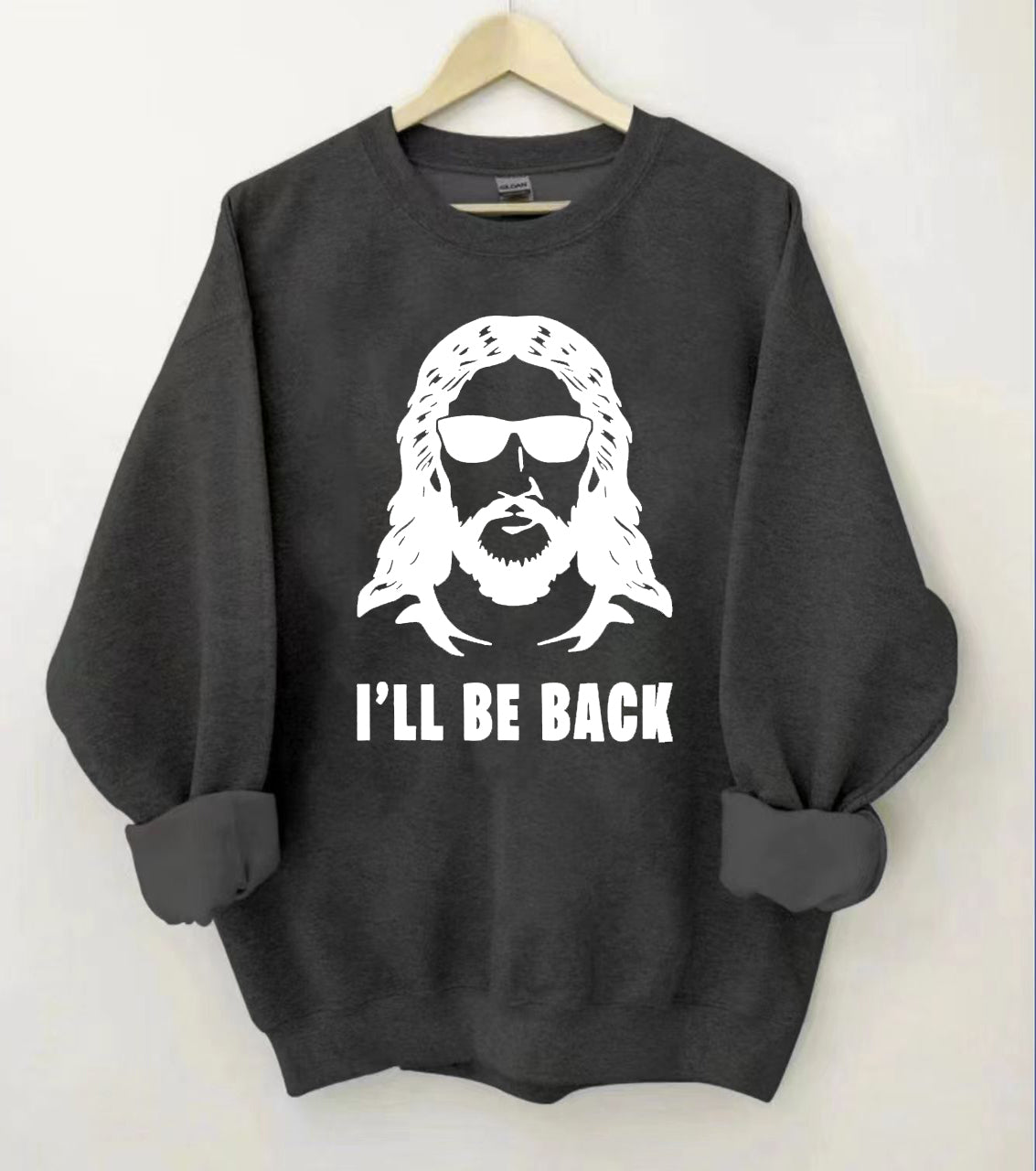 I 'll Be Back Sweatshirt