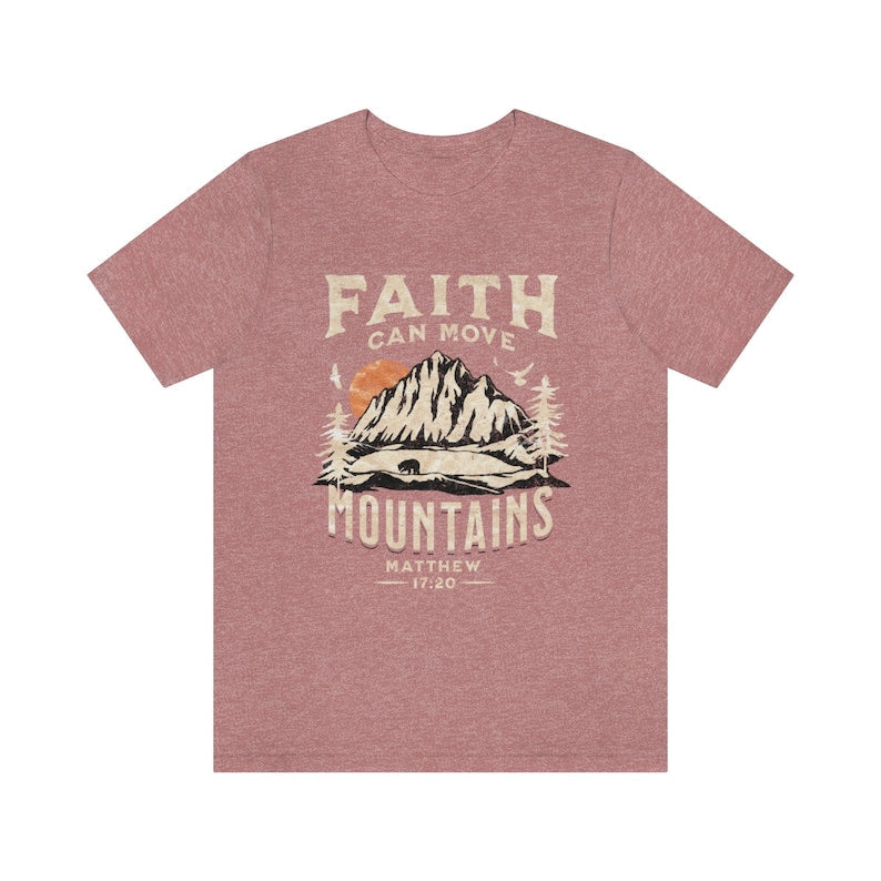 Faith Can Move Mountains T-shirt