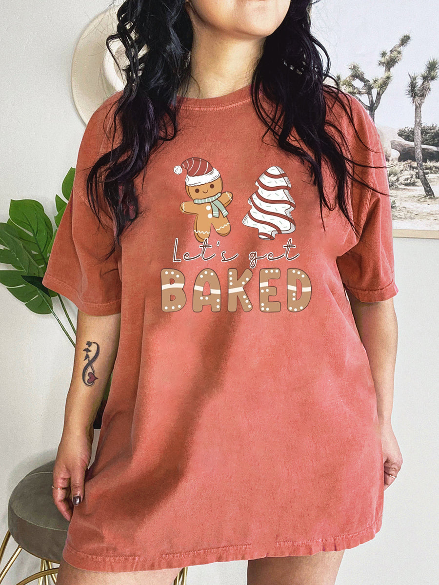 Lets Get Baked T-shirt