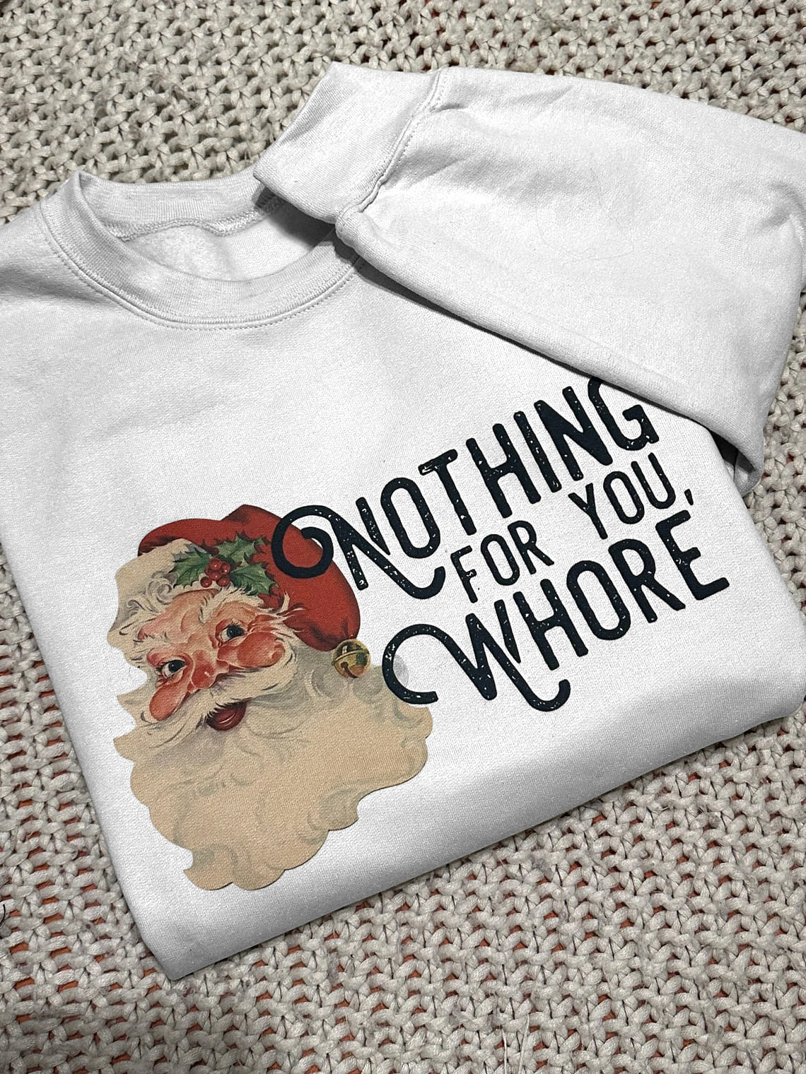 Nothing For You Christmas Sweatshirt
