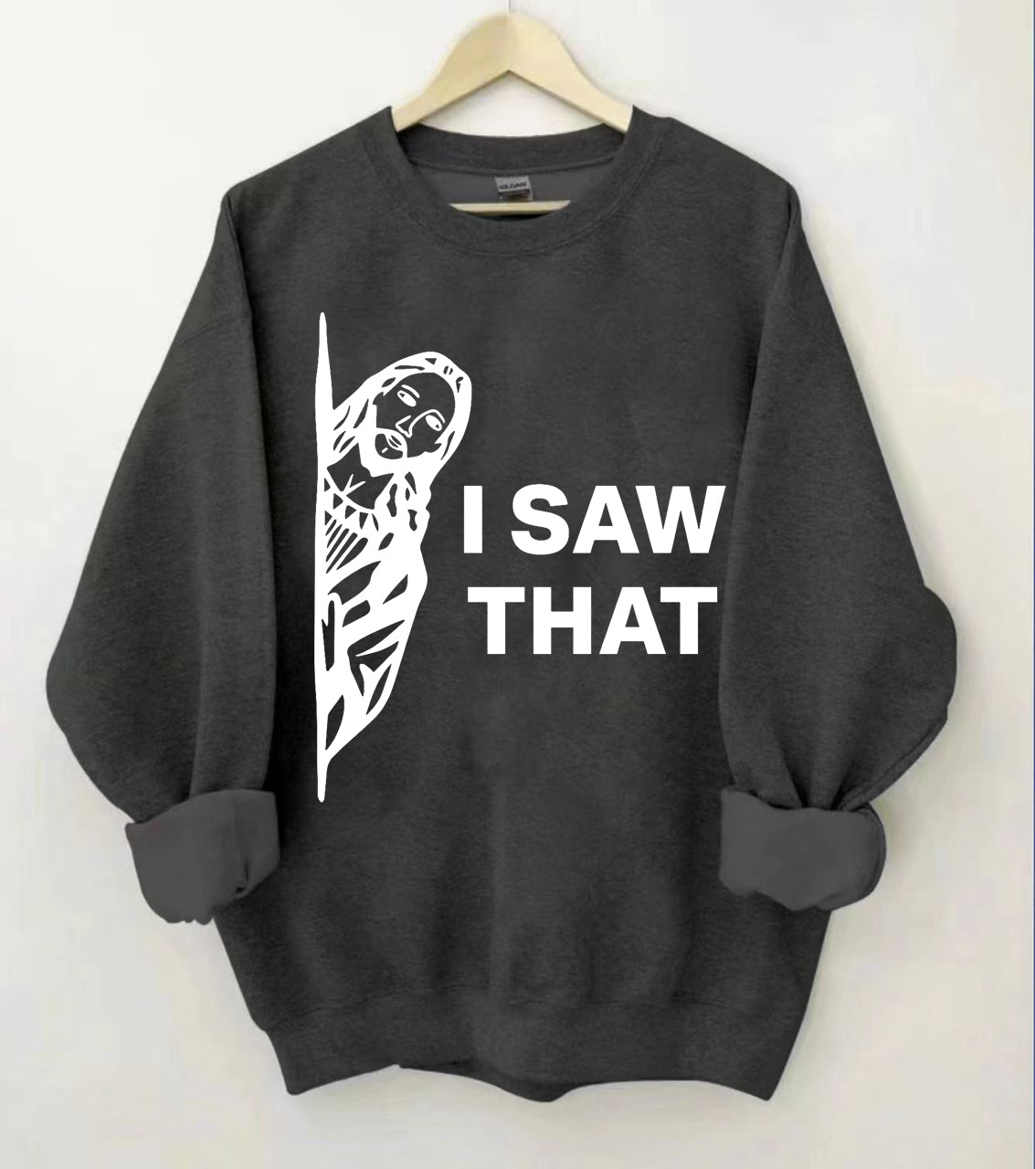 I Saw That Sweatshirt