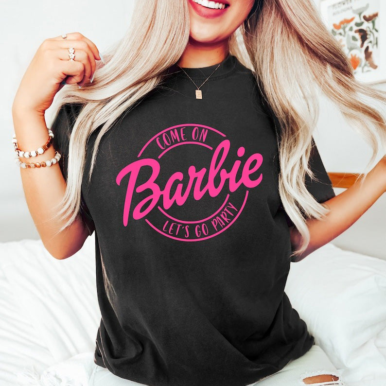 Come on Let's go party Barbie Shirt
